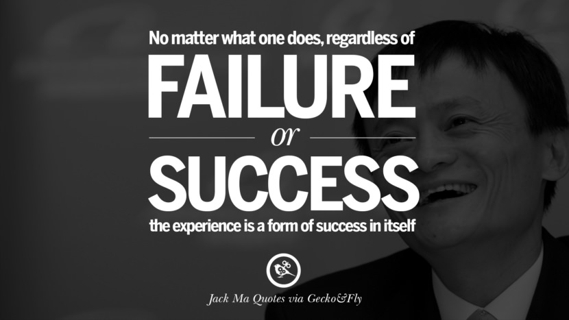 No matter what one does, regardless of failure Quote by Jack Ma